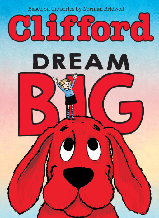 Clifford the Big Red Dog: Dream Big