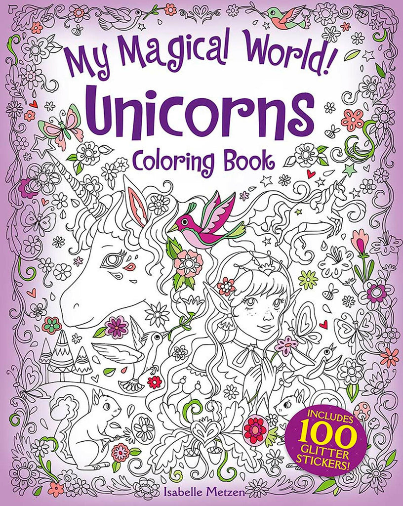 My Magical World! Unicorns Coloring Book: Includes 100 Glitter Stickers!