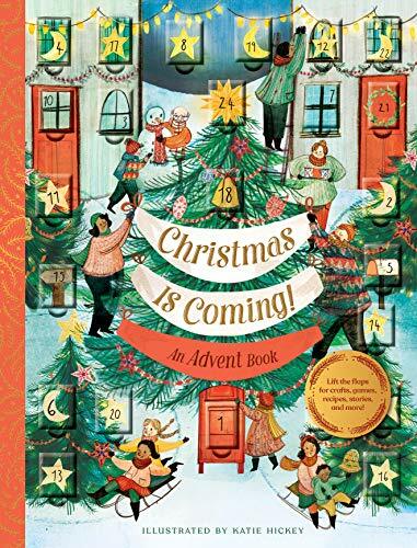Christmas Is Coming! An Advent Book: Crafts, games, recipes, stories, and more! (Christmas Calendar, Advent Calendar for Families, Family Craft and Holiday Activity book)