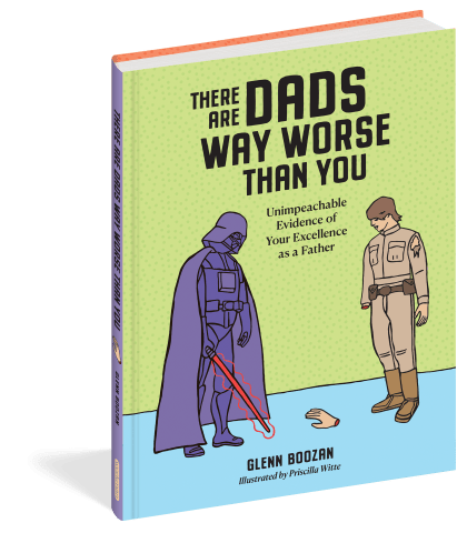 There Are Dads Way Worse Than You