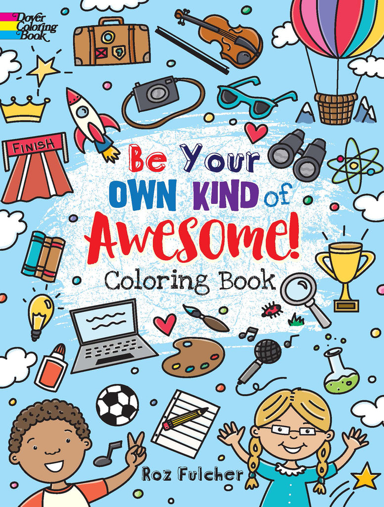 Be Your Own Kind of Awesome! Coloring Book