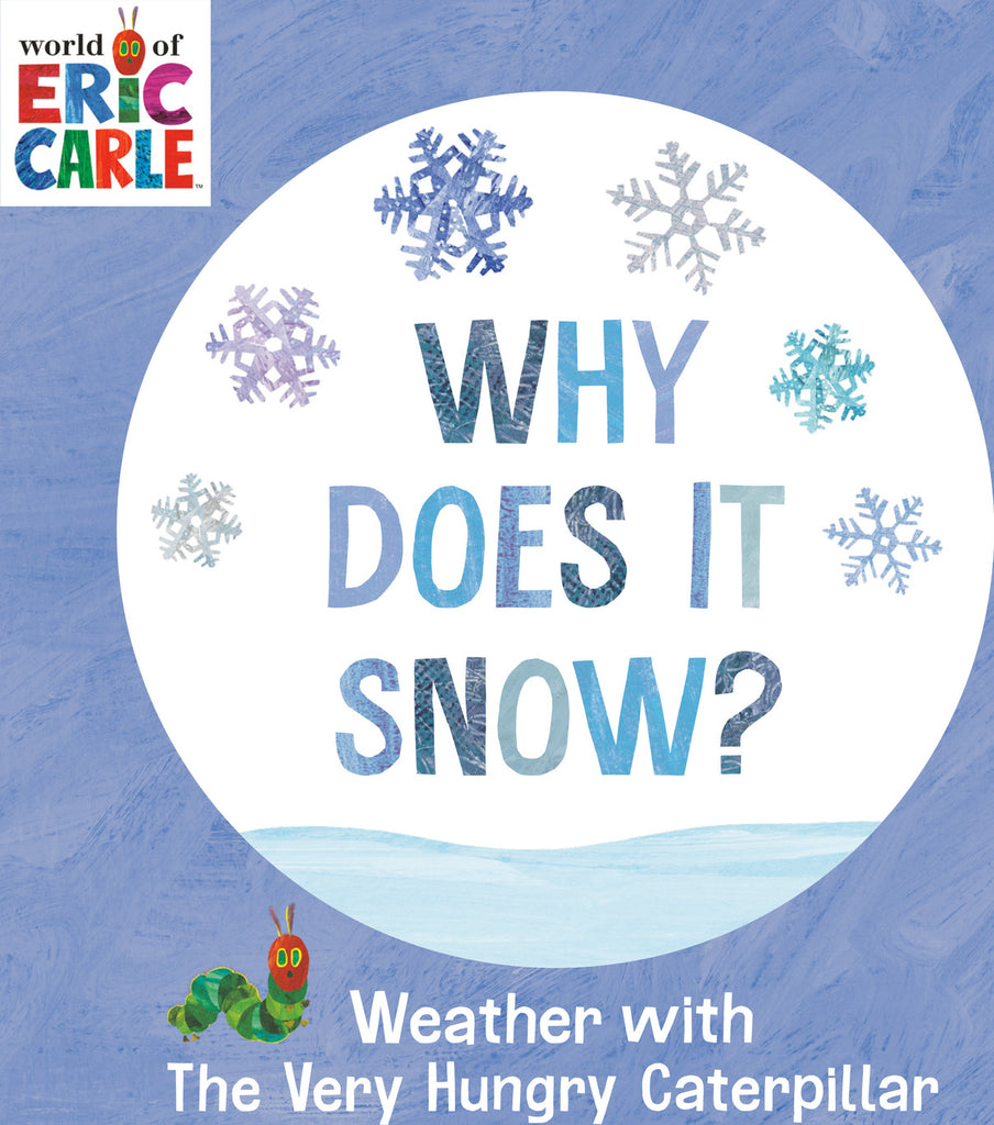 Why Does It Snow?: Weather with The Very Hungry Caterpillar